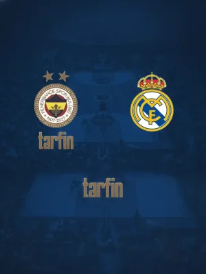 Fenerbahçe Tarfin - Real Madrid