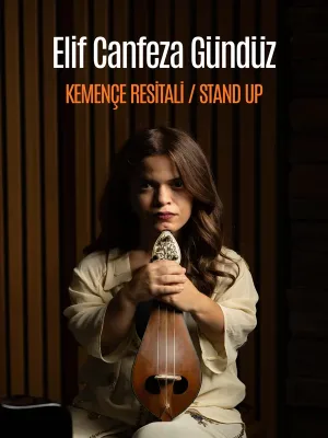 Elif Canfezâ Gündüz Kemençe Resitali / Stand Up
