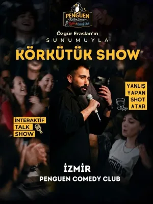 Körkütük Show