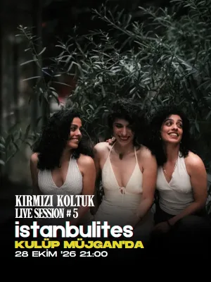 Istanbulistes “Kırmızı Koltuk Session”