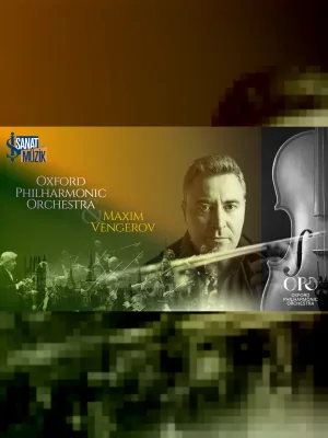 Oxford Filarmoni Orkestrası & Maxim Vengerov