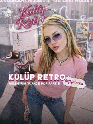 Kulüp Retro: 90'lar 2000ler Türkçe Pop Partisi