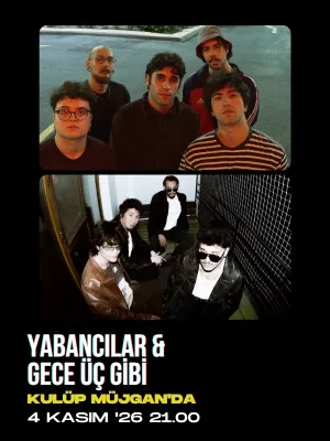 Yabancılar & Gece Üç Gibi