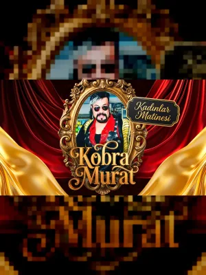 Kobra Murat Ile Kadınlar Matinesi