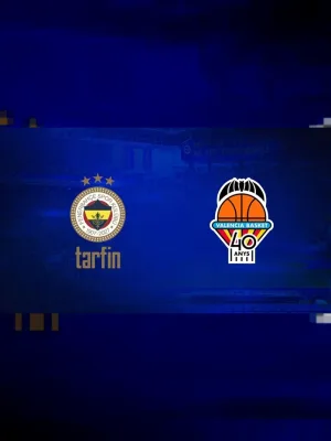 Fenerbahçe Tarfin - Valencia Basket Club