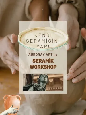 Auroray Art Ile Seramik Workshop