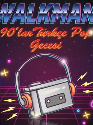 Walkman 90'lar Türkçe Pop Gecesi