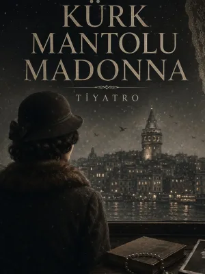 Kürk Mantolu Madonna Tiyatro Oyunu