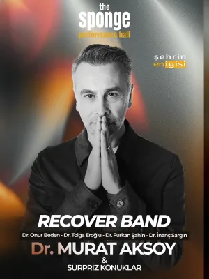 Recover Band Ft. Dr. Murat Aksoy