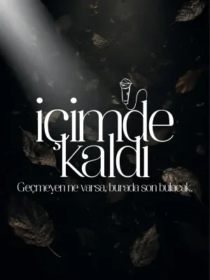Içimde Kaldı! - Psikolojik Söyleşi