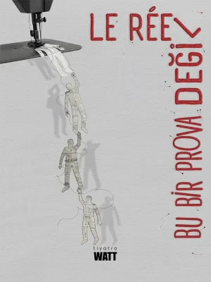 Bu Bir Prova Değil “Le Réel”