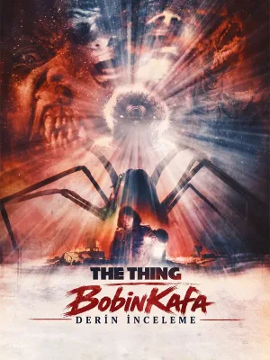 Bobinkafa The Thing Derin Inceleme