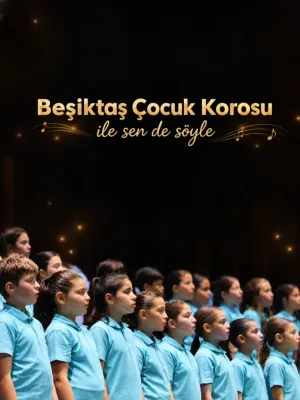 Beşiktaş Çocuk Korosu Ile Sen De Söyle