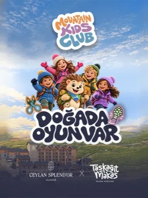 Doğada Oyun Var / Ara Tatilde Uludağ’dayız.