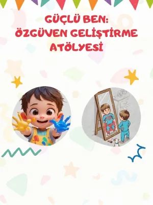Güçlü Ben: Özgüven Geliştirme Atölyesi