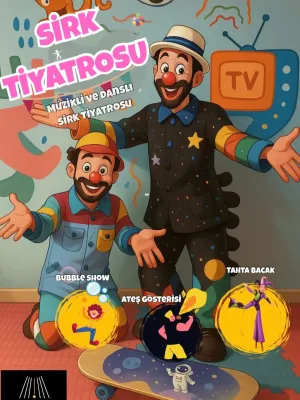 Sirk Tiyatrosu – Müzikli Ve Danslı Eğlence!