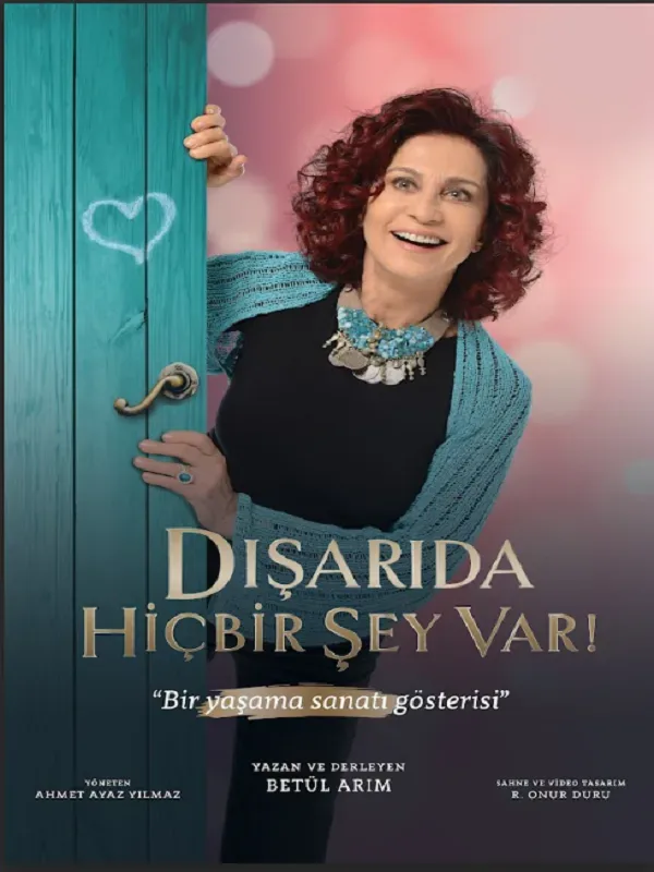 Dışarıda Hiçbir Şey Var! "Bir Yaşama Sanatı Gösterisi"
