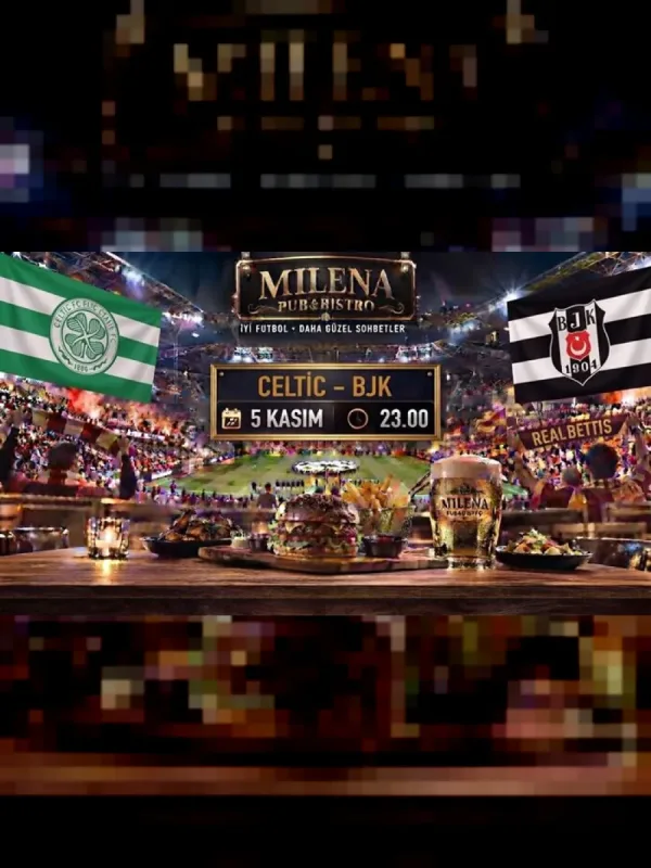 Celtic - Beşiktaş I Milena Pub